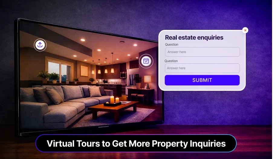 Get More Property Inquiries with Virtual Tours | Agent Guide